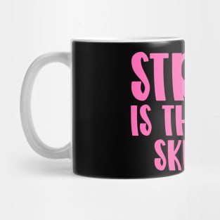 Strong Is The New Skinny Mug